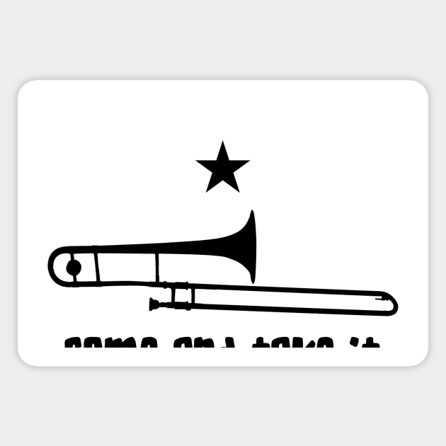 Come and Take It Trombone Sticker by The Libertarian Frontier 